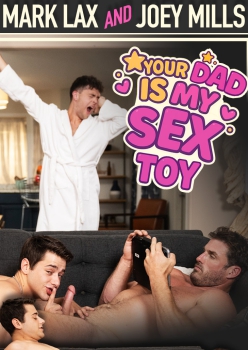 Your Dad Is My Sex Toy - Joey Mills and Mark Lax Capa